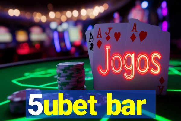 5ubet bar